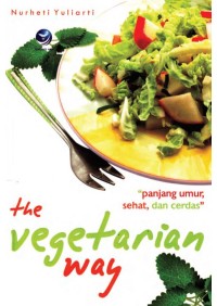 Image of The Vegetarian Way : Panjang Umur, Sehat, dan Cerdas